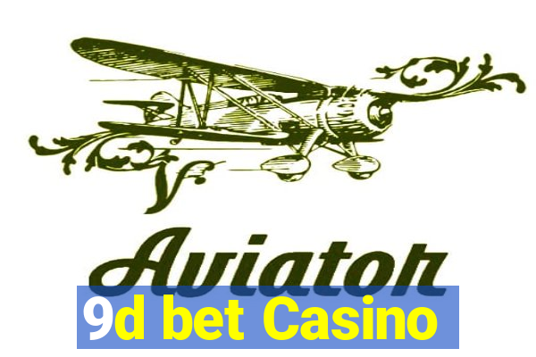 9d bet Casino